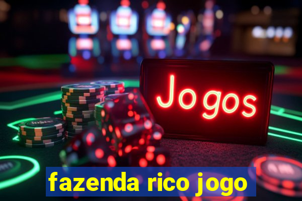 fazenda rico jogo